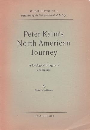 Peter Kalm's North American Journey : Its Ideological Background and Results