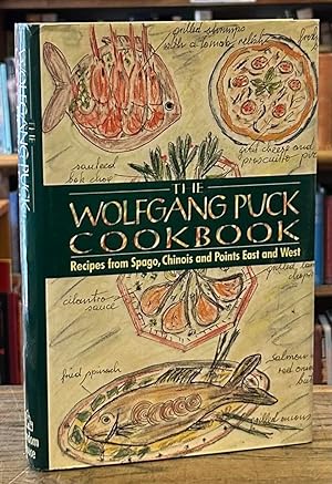 The Wolfgang Puck Cookbook _ Recipes from Spago, Chinois and Points East and West