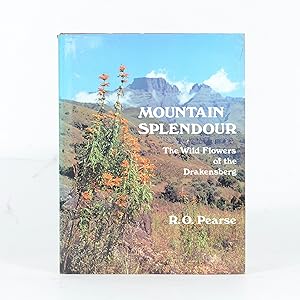 Mountain Splendour. Wild Flowers of the Drakensberg