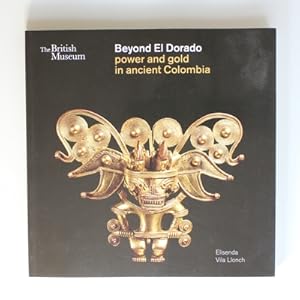 Beyond El Dorado: Power and Gold in Ancient Colombia