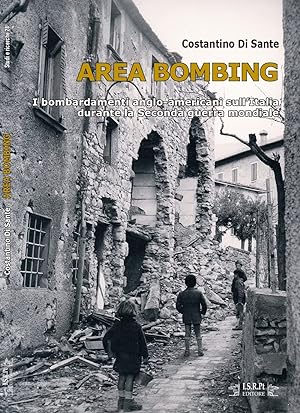 Area bombing. I bombardamenti anglo-americani sull'Italia durante la Seconda guerra mondiale