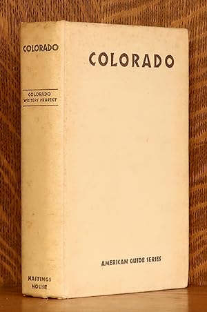 COLORADO A GUIDE TO THE HIGHEST STATE (WPA AMERICAN GUIDE SERIES)