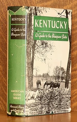 KENTUCKY A GUIDE TO THE BLUEGRASS STATE (WPA AMERICAN GUIDE SERIES) WITH FOLDING MAP