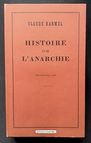Histoire de l'anarchie - Des origines à 1880 - Nouvelle édition -