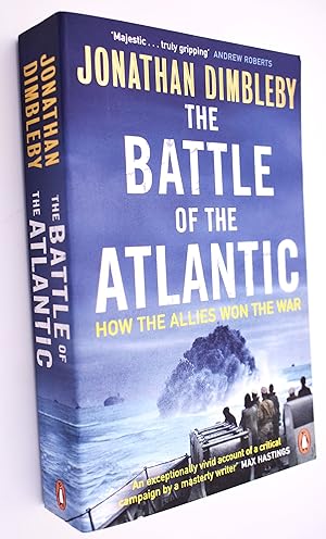 THE BATTLE OF THE ATLANTIC How The Allies Won The War [SIGNED]