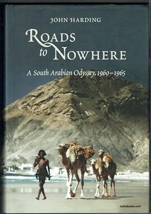 Roads To Nowhere: A South Arabian Odyssey, 1960-1965 (signed)
