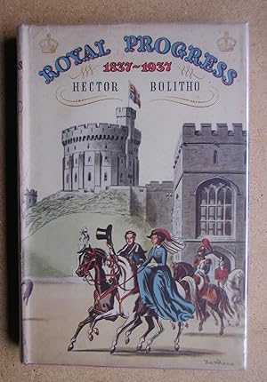Royal Progress 1837-1937: One Hundred Years of British Monarchy.