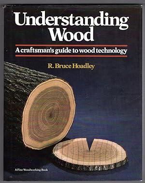 Understanding Wood: A craftsman's guide to wood technology