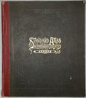 Standard Atlas of McPherson County, Kansas, Including a Plat Book of the Villages, Cities, and To...