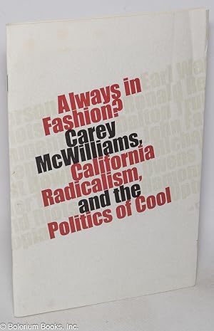 Always in fashion? Carey McWilliams, California Radicalism, and the Politics of Cool