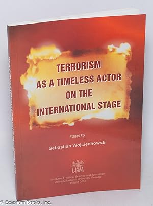 Terrorism as a timeless actor on the international stage