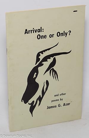 Arrival: One or only? And other poems