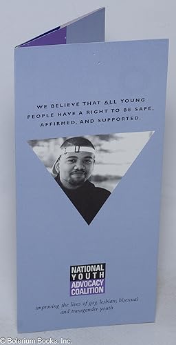 We believe that all young people have a right to b safe, affirmed, & supported [brochure]