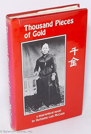 Thousand pieces of gold; a biographical novel