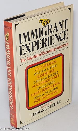 The immigrant experience; the anguish of becoming American