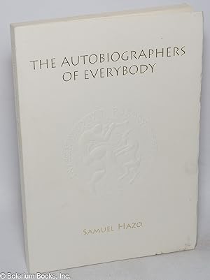 The Autobiographers of Everybody: A Mosaic Portrait of the International Poetry Forum [signed]