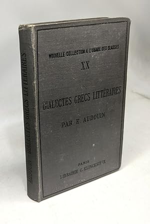 Étude Sommaire des Dialectes Grecs Littéraires (autres que l'Attique) Homérique Nouvel-Ionien Dor...