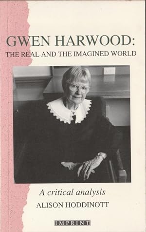 Gwen Harwood: The Real and the Imagined World