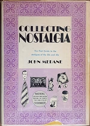 Collecting Nostalgia : The First Guide to Antiques of the 30's and 40's