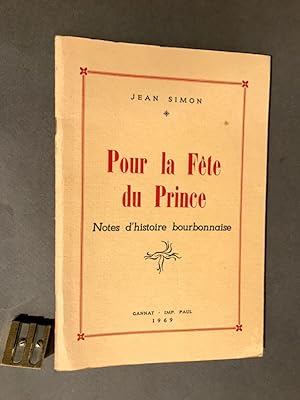 Pour la Fête du Prince. Notes d'histoire bourbonnaise.