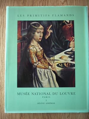 Les primitifs flamands - Le Musée National du Louvre - Volume I : corpus de la peinture des ancie...