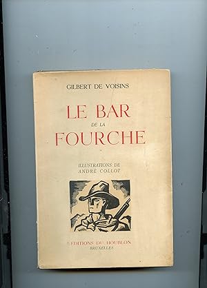 LE BAR DE LA FOURCHE . Illustrations de André Collot