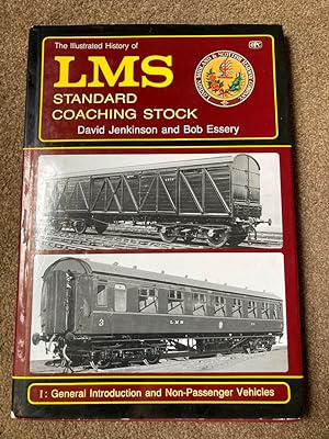 The Illustrated History of L. M. S. Standard Coaching Stock, 1: General Introduction and Non-pass...