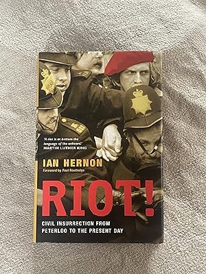 Riot!: Civil Insurrection From Peterloo to the Present Day