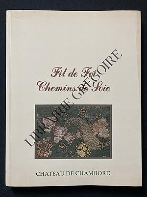 FIL DE FOI CHEMINS DE SOIE-CATALOGUE EXPOSITION-CHAMBORD-11 SEPTEMBRE AU 15 NOVEMBRE 1993John Pole-