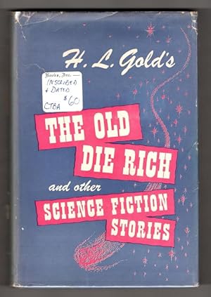 The Old Die Rich: And Other Science Fiction Stories by H.L. Gold Signed