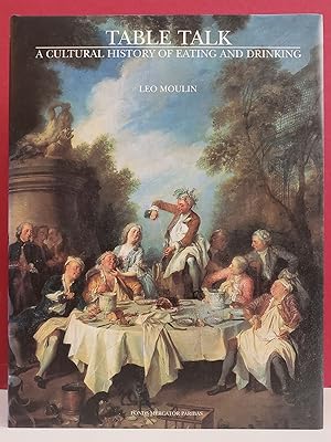Table Talk: A Cultural History of Eating and Drinking