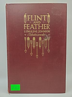 Flint and Feather: The Complete Poems of E. Pauline Johnson
