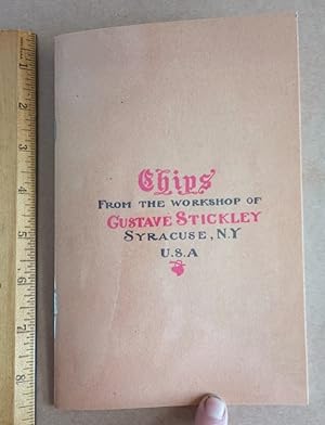Chips from the workshop of Gustave Stickley (reprint of 1901 booklet) A Revival of Old Arts and C...
