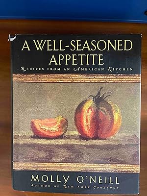 A Well-seasoned Appetite: Recipes from an American Kitchen