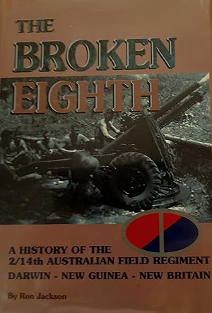 The Broken Eighth: A History of The 2/14th Australian Field Regiment.