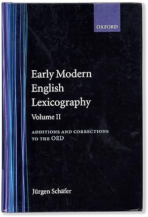 Early Modern English Lexicography. Volume II - Additions and Corrections to the OED