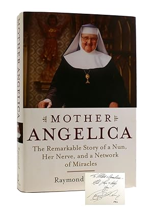 MOTHER ANGELICA The Remarkable Story of a Nun, Her Nerve, and a Network of Miracles Signed