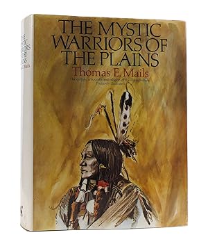 THE MYSTIC WARRIORS OF THE PLAINS The Culture, Arts, Crafts and Religion of the Plains Indians