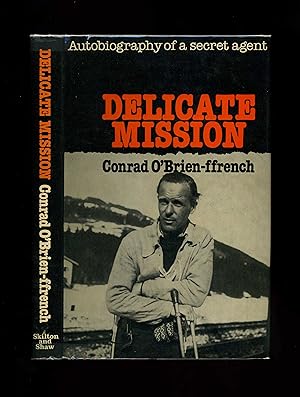 DELICATE MISSION: Autobiography of a secret agent First edition - first printing - scarce)
