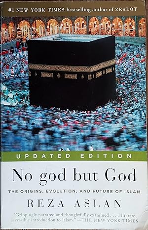 No God But God: The Origins, Evolution and Future of Islam [Updated edition]