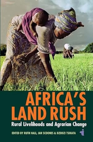 Africa's Land Rush: Rural Livelihoods and Agrarian Change (African Issues, 42)