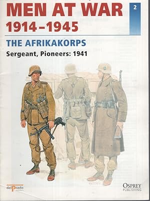 THE AFRIKAKORPS SERGEANT, PIONEERS: 1941 Men At War 1914 - 1945