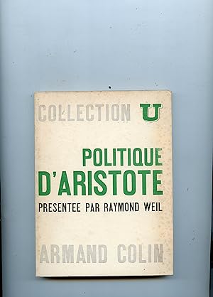 POLITIQUE D' ARISTOTE . Textes choisis et présentés par Raymond WEIL