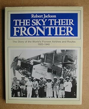 The Sky Their Frontier: The Story of the World's Pioneer Airlines and Routes, 1920-40.