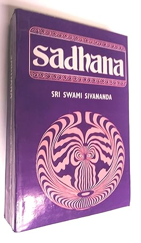Sadhana - A Text-Book of the Psychology and Practice of the Techniques to Spiritual Perfection