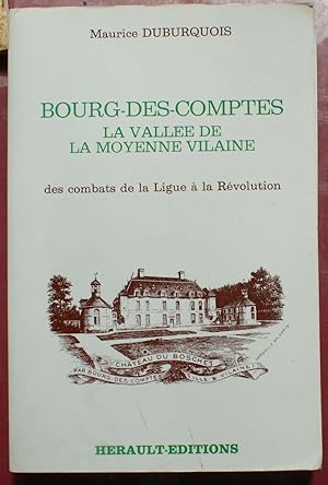 Bourg-des-Comptes - La vallée de la Moyenne Vilaine - Des combats de la Ligue à la Révolution