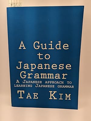 A Guide to Japanese Grammar A Japanese Approach to Learning Japanese Grammar