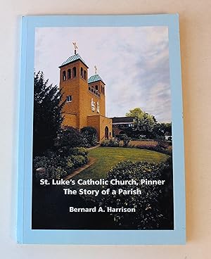 St. Luke's Catholic Church, Pinner The Story of a Parish