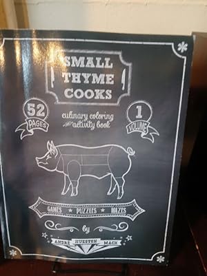 Small Thyme Cooks: Culinary Coloring and Activity Book