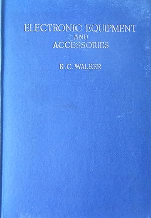 Electronic Equipment and Accessories by R. C. Walker